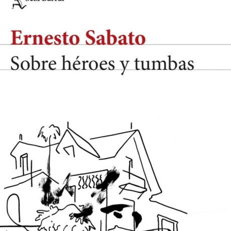 SOBRE HEROES Y TUMBAS SOBRE HEROES Y TUMBAS