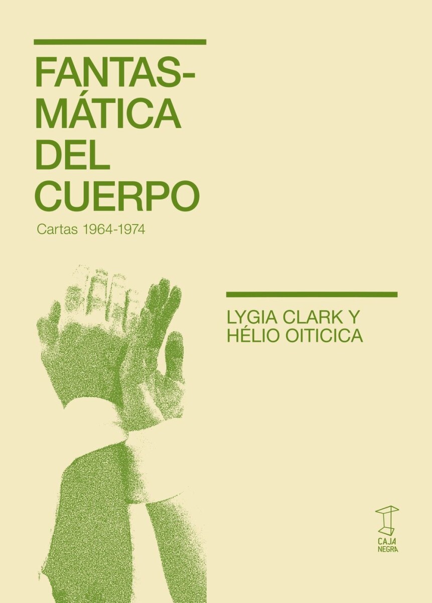 Fantasmática Del Cuerpo. Cartas 1964-1974 