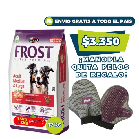 FROST PERROS ADULTOS RAZAS GRANDES DE 15 + 2 KG GRATIS + MANOPLA QUITA PELOS DE REGALO FROST PERROS ADULTOS RAZAS GRANDES DE 15 + 2 KG GRATIS + MANOPLA QUITA PELOS DE REGALO