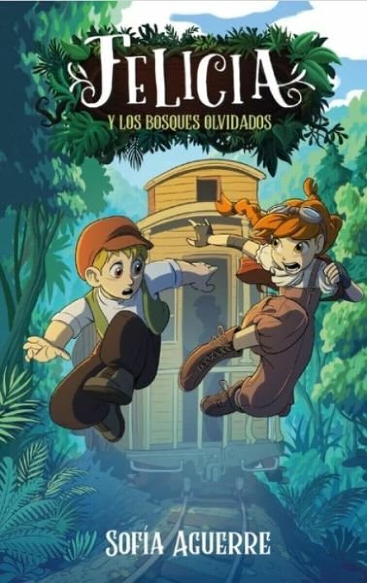 FELICIA Y LOS BOSQUES OLVIDADOS 