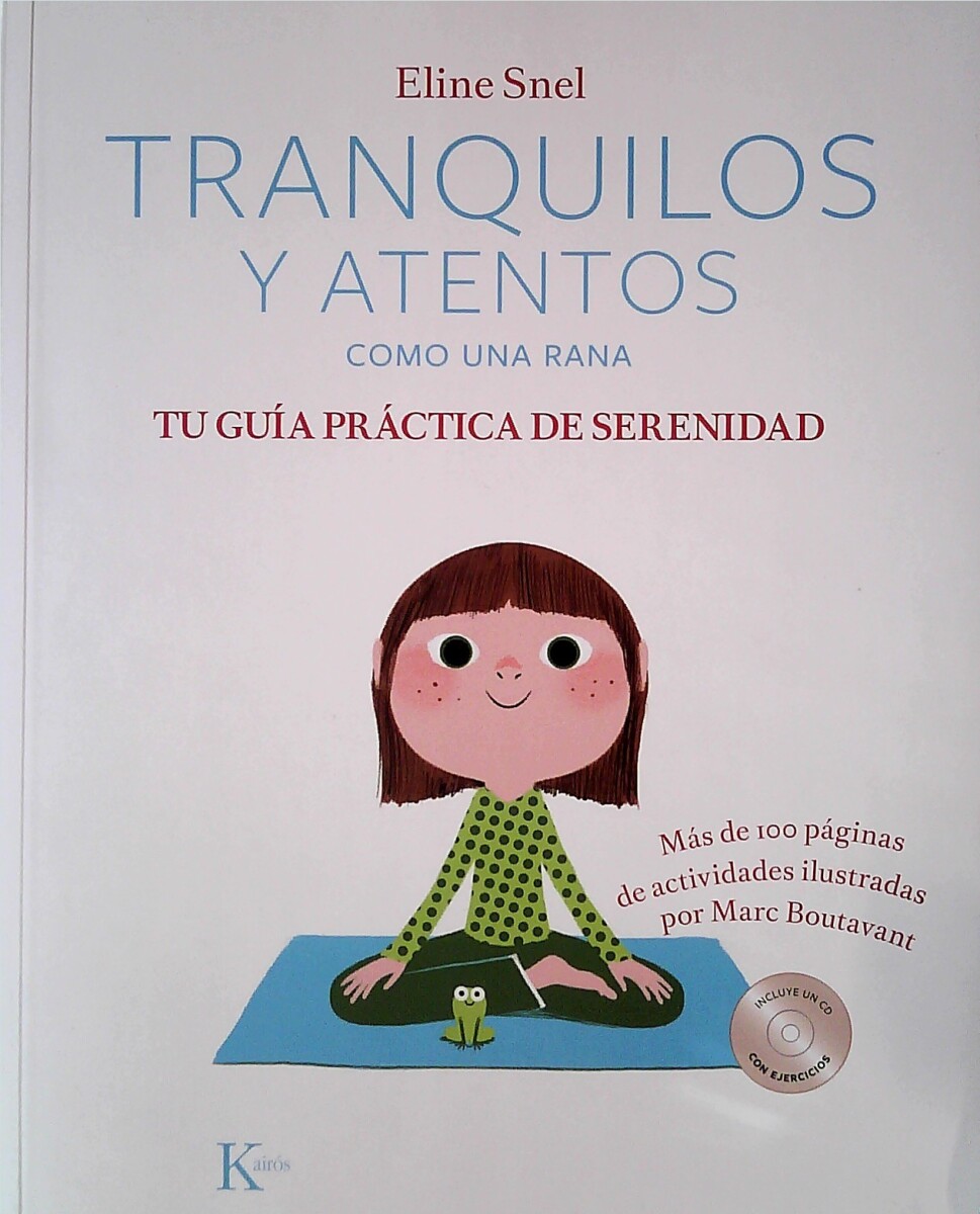 TRANQUILOS Y ATENTOS COMO UNA RANA TU GUIA PRACTICA 