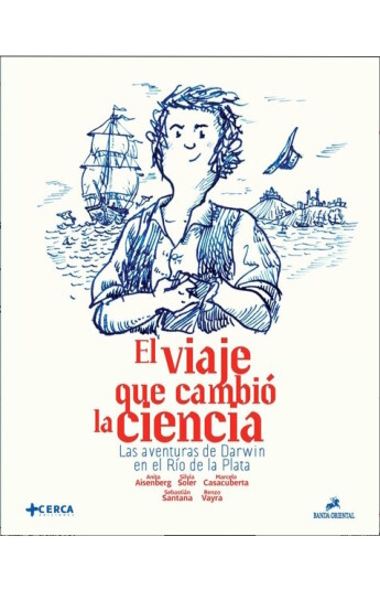 El viaje que cambió la ciencia El viaje que cambió la ciencia