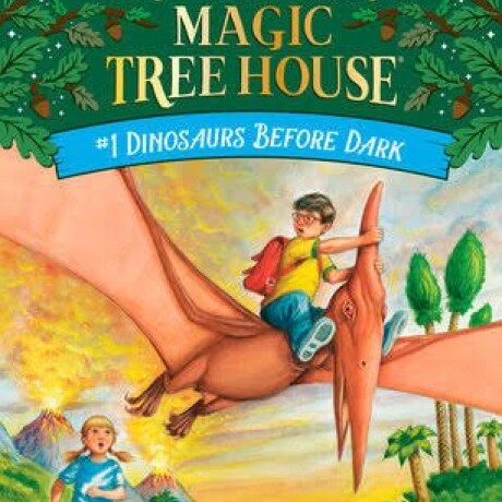 MAGIC TREE HOUSE 1 DINOSAURS BEFORE DARK MAGIC TREE HOUSE 1 DINOSAURS BEFORE DARK