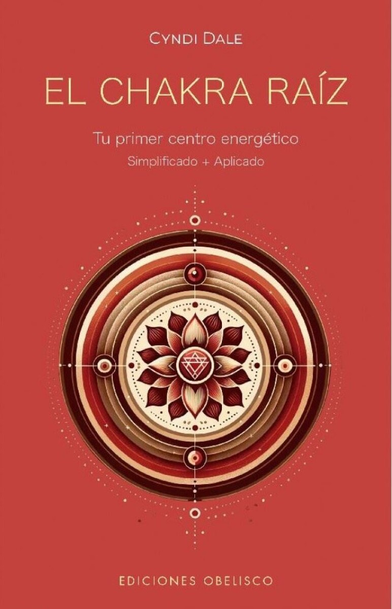 Chakra Raíz. Tu Primer Centro Energético 