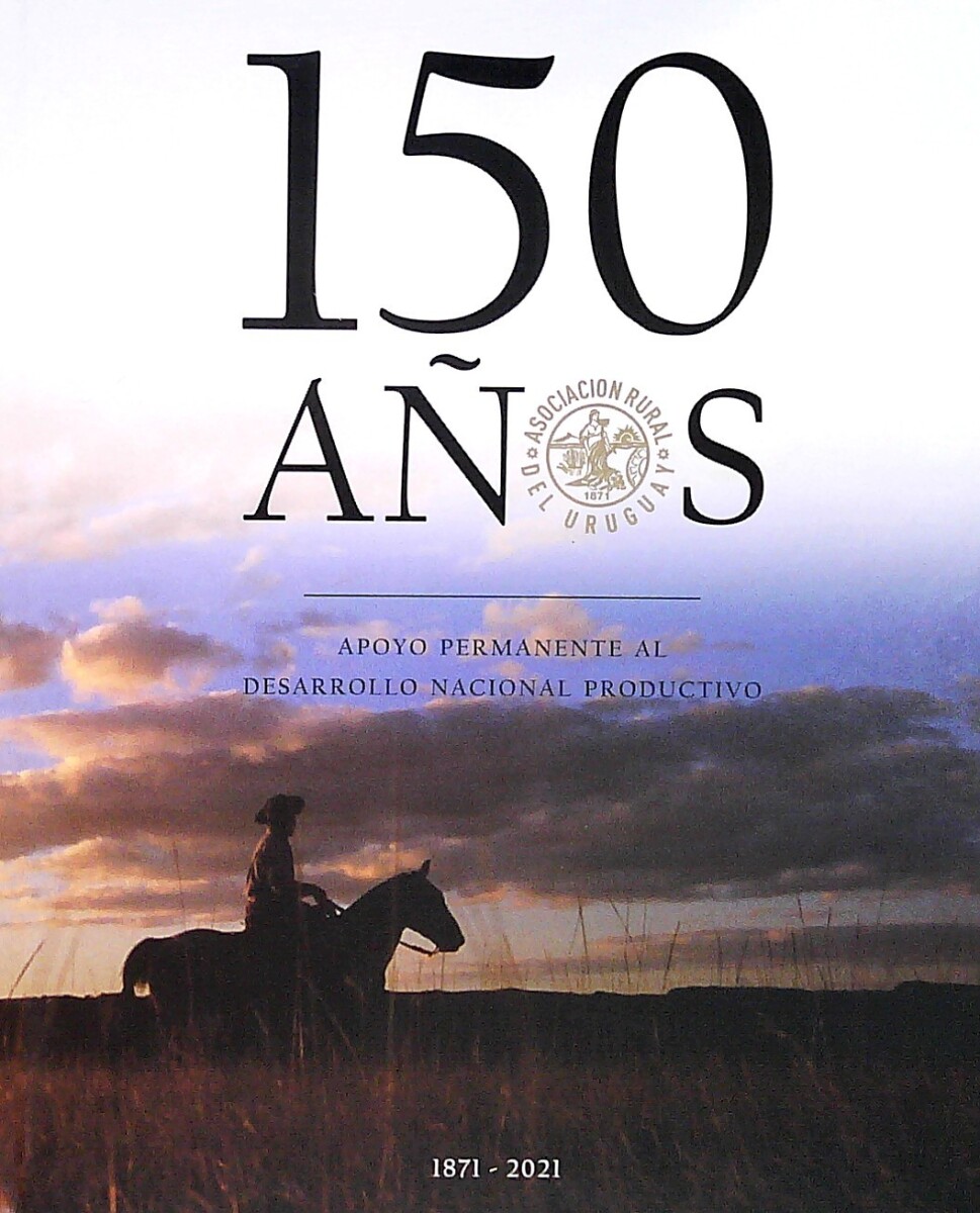 150 AÑOS ASOCIACION RURAL DEL URUGUAY 