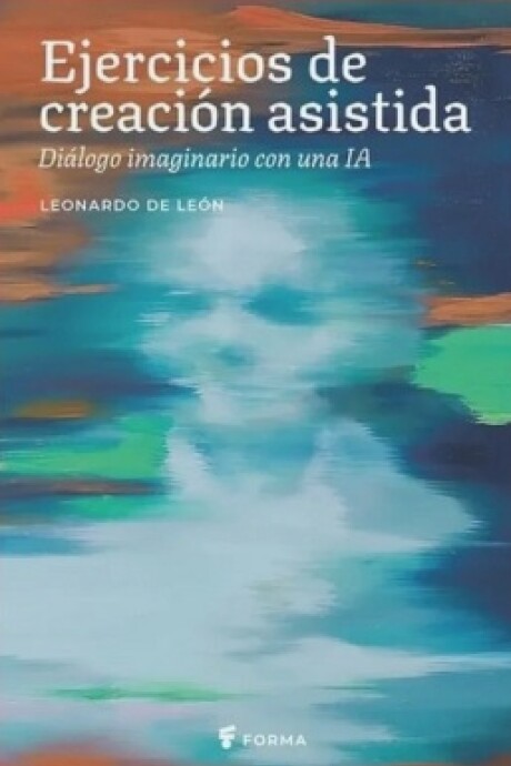 EJERCICIOS DE CREACION ASISTIDA. DIALOGO IMAGINARIO CON UNA IA EJERCICIOS DE CREACION ASISTIDA. DIALOGO IMAGINARIO CON UNA IA