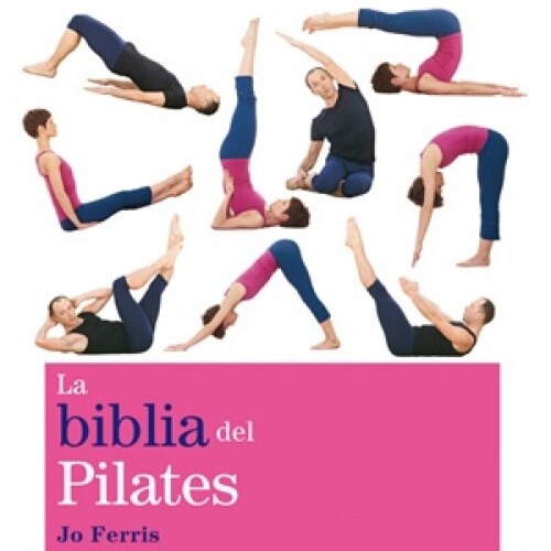 Biblia Del Pilates, La Biblia Del Pilates, La