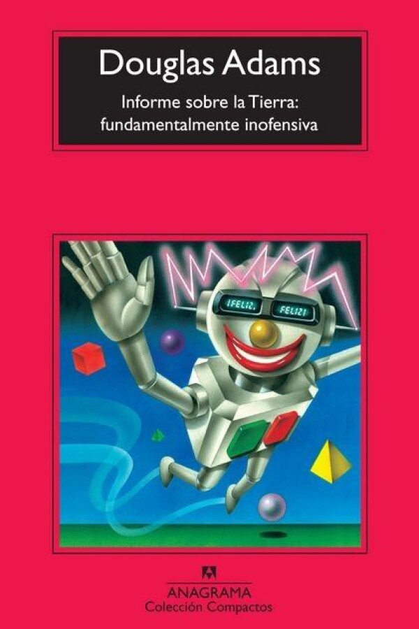 Informe Sobre La Tierra: Fundamentalmente Inofensiva Informe Sobre La Tierra: Fundamentalmente Inofensiva