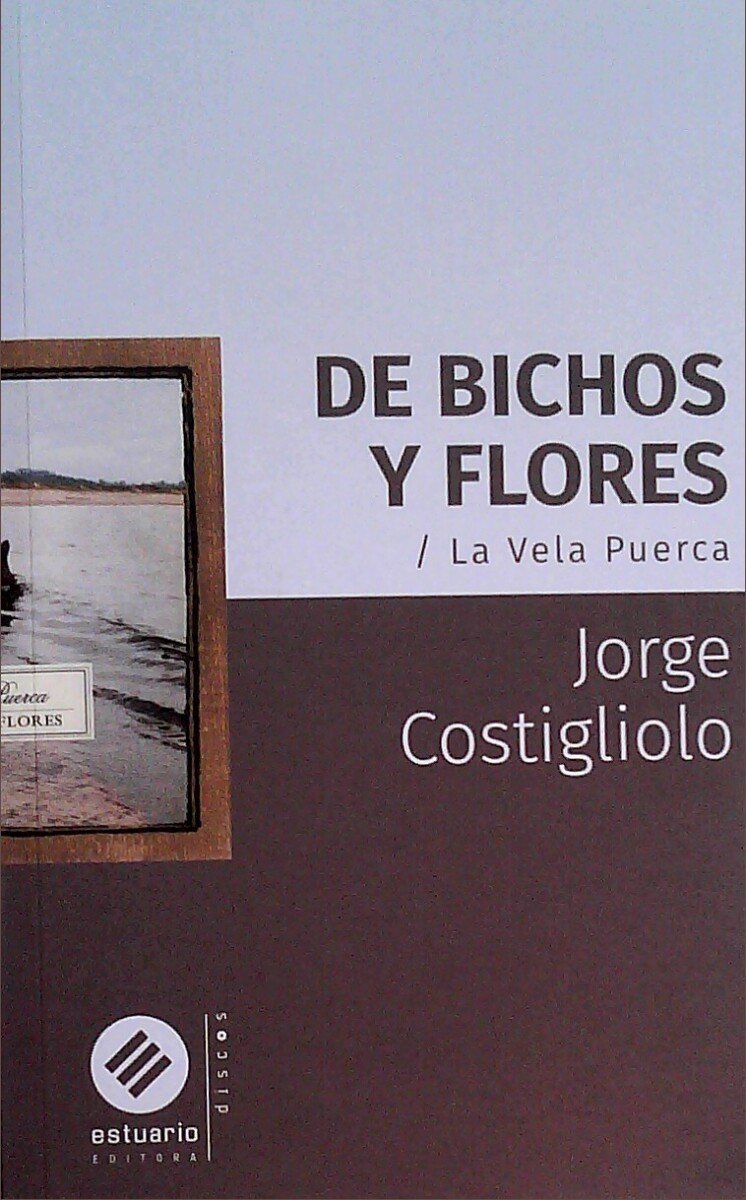 DE BICHOS Y FLORES. LA VELA PUERCA 