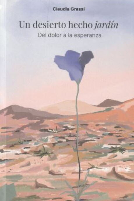 UN DESIERTO HECHO JARDIN UN DESIERTO HECHO JARDIN