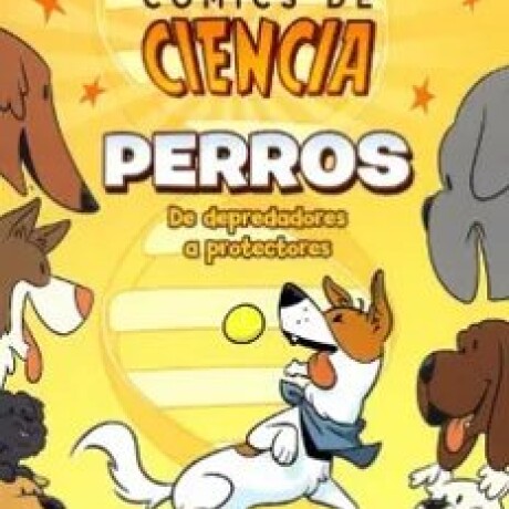 COMICS DE CIENCIA. PERROS DE DEPREDADORES A PROTECORES COMICS DE CIENCIA. PERROS DE DEPREDADORES A PROTECORES