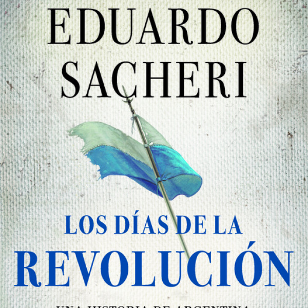 Días De La Revolución, Los 1806-1820 Días De La Revolución, Los 1806-1820