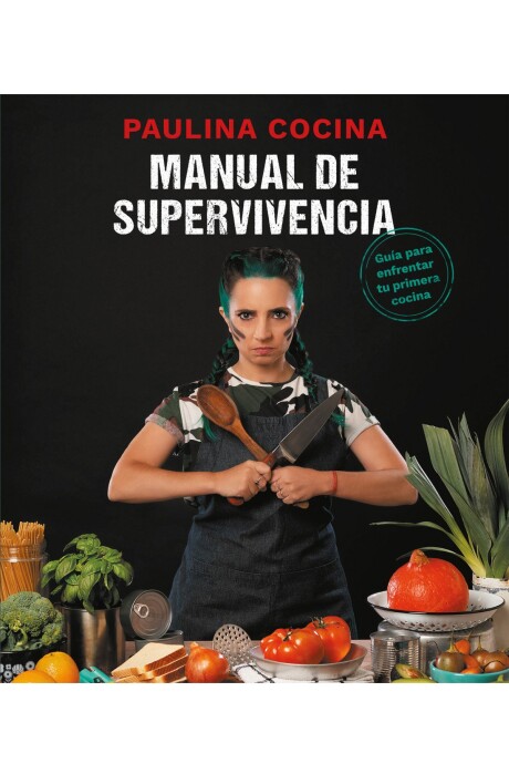 MANUAL DE SUPERVIVENCIA. GUIA PARA ENFRENTAR TU PRIMERA COCINA MANUAL DE SUPERVIVENCIA. GUIA PARA ENFRENTAR TU PRIMERA COCINA
