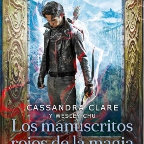 Cazadores De Sombras - Los Manuscritos Rojos De La Magia Cazadores De Sombras - Los Manuscritos Rojos De La Magia