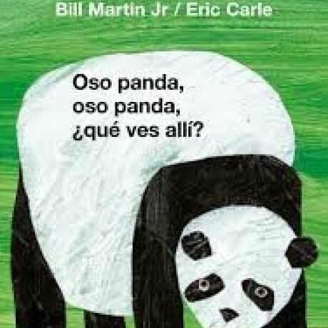 OSO PANDA OSO PANDA QUE VES ALLI OSO PANDA OSO PANDA QUE VES ALLI