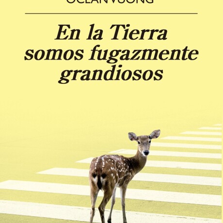 EN LA TIERRA SOMOS FUGAZMENTE GRANDIOSOS EN LA TIERRA SOMOS FUGAZMENTE GRANDIOSOS