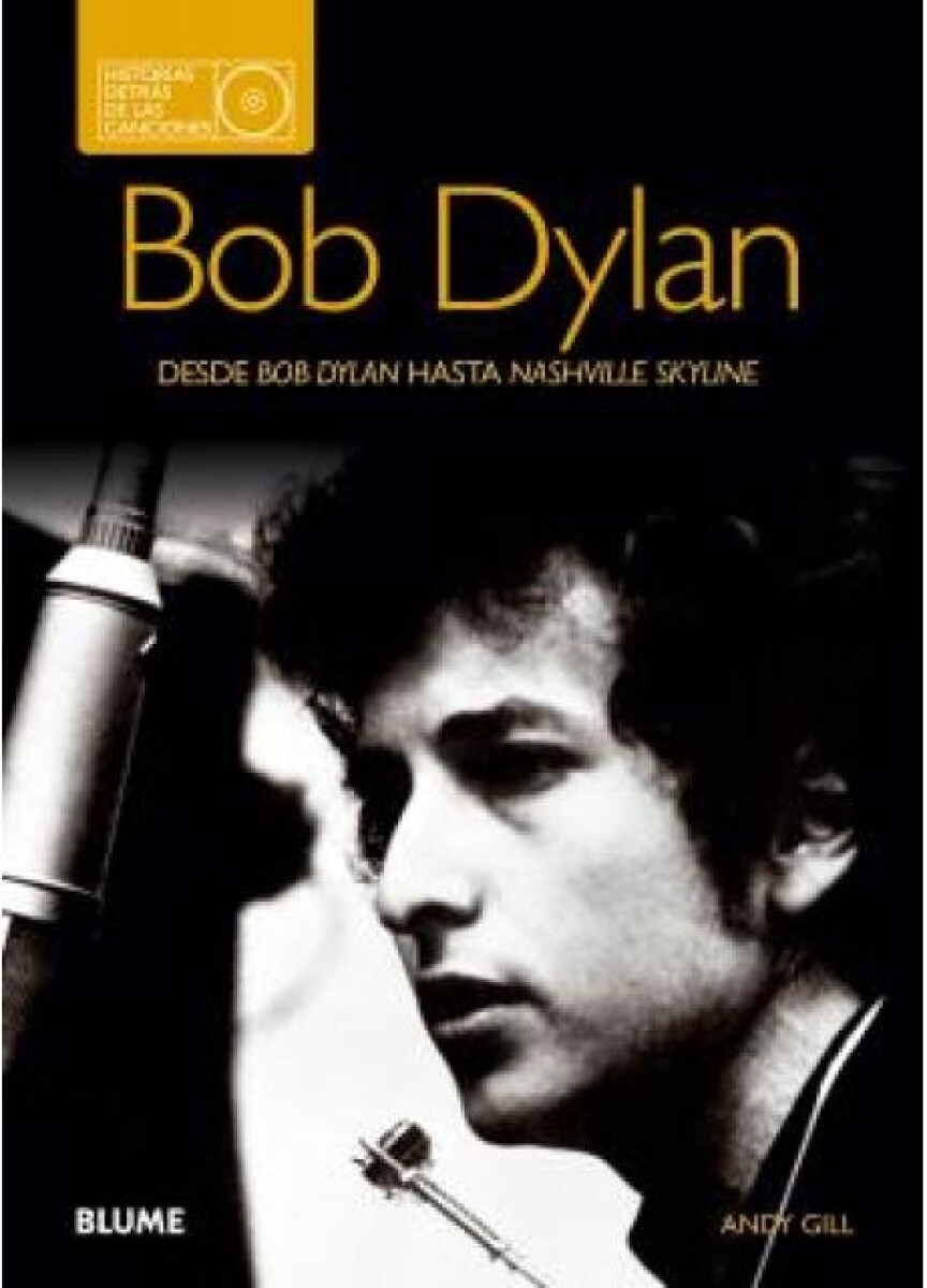 Bob Dylan. Historias Detras De Las Canciones. 