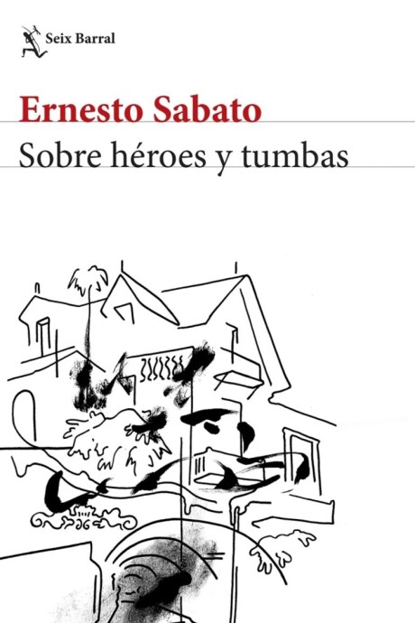 SOBRE HEROES Y TUMBAS SOBRE HEROES Y TUMBAS