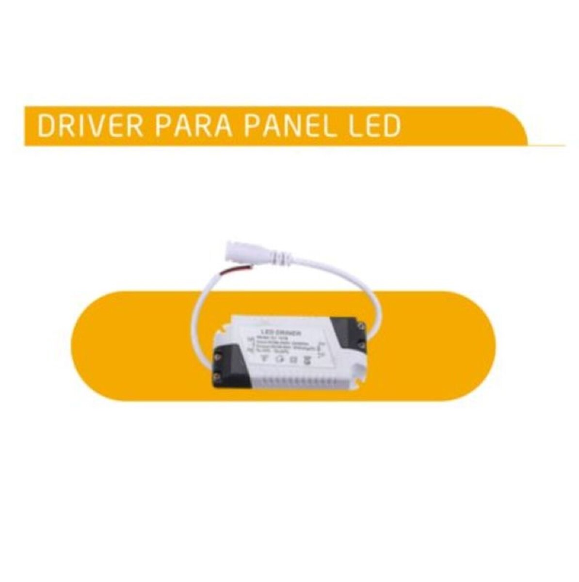 DRIVER P/ PANEL LED 6W 95 - 265V 