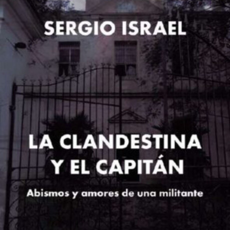 LA CLANDESTINA Y EL CAPITAN LA CLANDESTINA Y EL CAPITAN