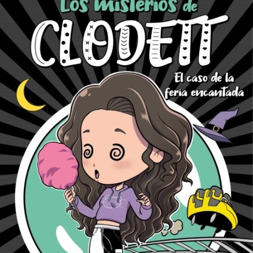 Misterios De Clodett 3. El Caso De La Feria Encantada Misterios De Clodett 3. El Caso De La Feria Encantada