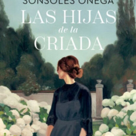 LAS HIJAS DE LA CRIADA LAS HIJAS DE LA CRIADA