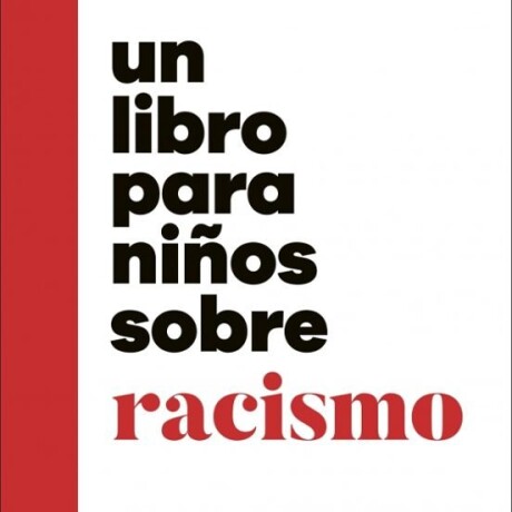 UN LIBRO PARA NIÑOS SOBRE RACISMO UN LIBRO PARA NIÑOS SOBRE RACISMO