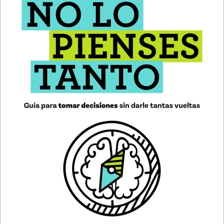 NO LO PIENSES TANTO NO LO PIENSES TANTO