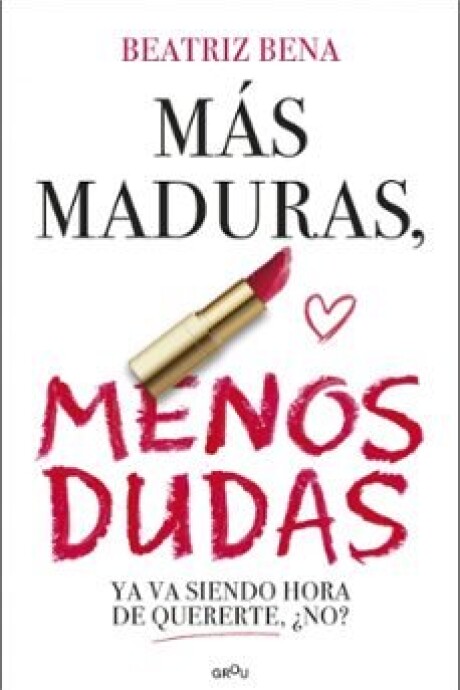 MAS MADURAS MENOS DUDAS MAS MADURAS MENOS DUDAS
