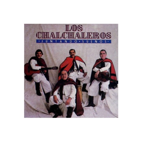 Los Chalchaleros - Juntando Sueños - Cd Los Chalchaleros - Juntando Sueños - Cd