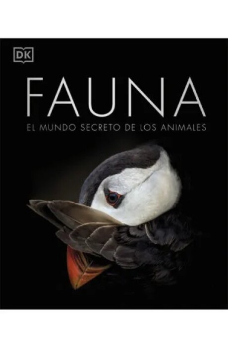FAUNA EL MUNDO SECRETO DE LOS ANIMALES FAUNA EL MUNDO SECRETO DE LOS ANIMALES