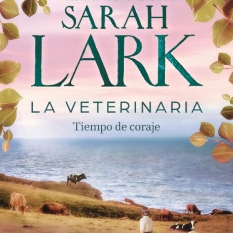 LA VETERINARIA . TIEMPO DE CORAJE ( LA VETERINARIA 3 ) LA VETERINARIA . TIEMPO DE CORAJE ( LA VETERINARIA 3 )