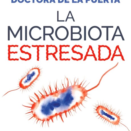 MICROBIOTA ESTRESADA, LA MICROBIOTA ESTRESADA, LA
