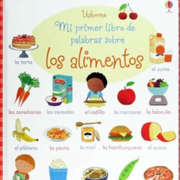 Mi Primer Libro De Palabras Sobre Los Alimentos Mi Primer Libro De Palabras Sobre Los Alimentos