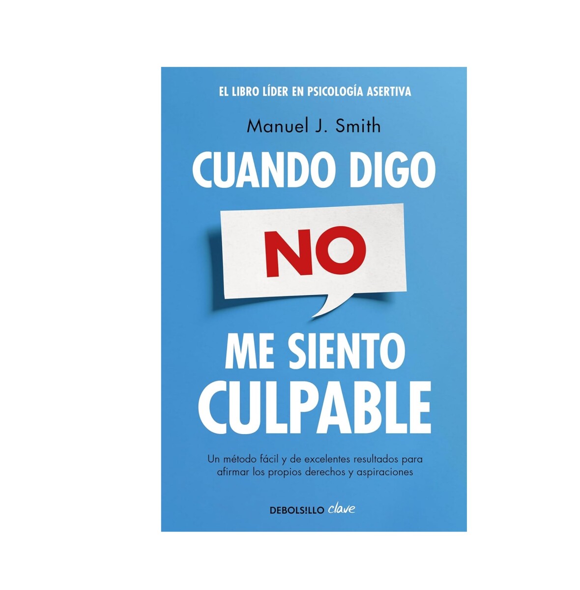 CUANDO DIGO NO, ME SIENTO CULPABLE 