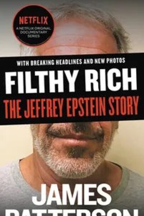 FILTHY RICH. THE JEFFREY EPSTEIN STORY FILTHY RICH. THE JEFFREY EPSTEIN STORY