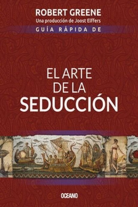 GUIA RAPIDA DE EL ARTE DE LA SEDUCCION GUIA RAPIDA DE EL ARTE DE LA SEDUCCION