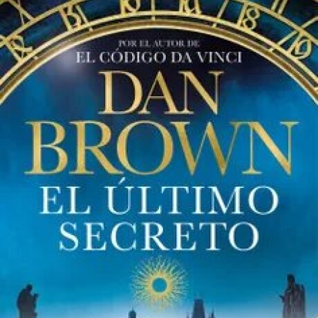 EL ULTIMO SECRETO (DAN BROWN) EL ULTIMO SECRETO (DAN BROWN)