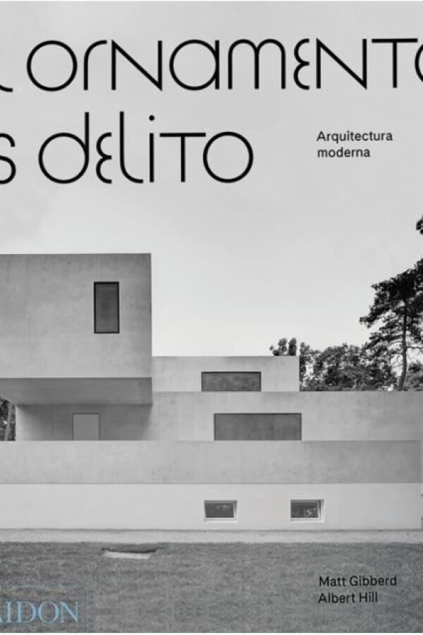 Ornamento Es Delito. Arquitectura Moderna(ed. Español), El Ornamento Es Delito. Arquitectura Moderna(ed. Español), El