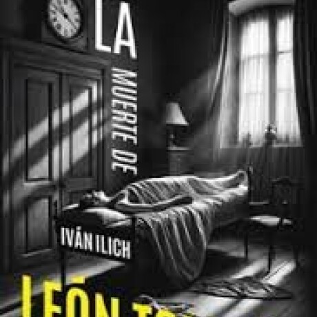 LA MUERTE DE IVAN ILICH LA MUERTE DE IVAN ILICH