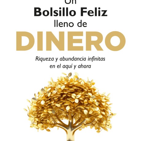 BOLSILLO FELIZ LLENO DE DINERO, UN BOLSILLO FELIZ LLENO DE DINERO, UN