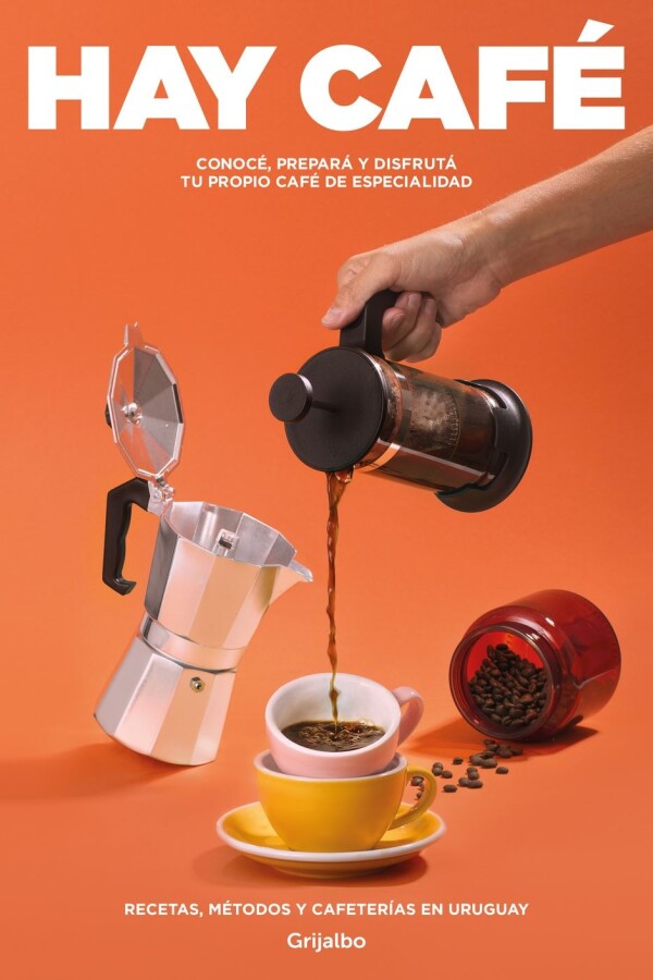 Hay Café. Recetas Métodos Y Cafeterías En Uruguay Hay Café. Recetas Métodos Y Cafeterías En Uruguay