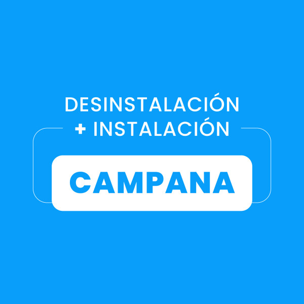 Desinstalación + Instalación de Campana Desinstalación + Instalación de Campana