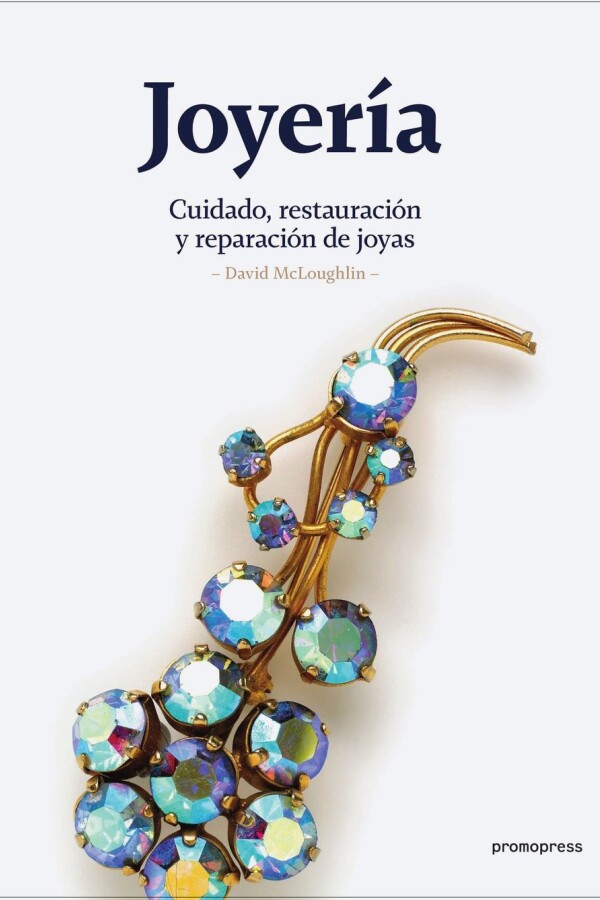 Joyeria: Cuidado, Restauracion Y Reparacion De Joyas Joyeria: Cuidado, Restauracion Y Reparacion De Joyas