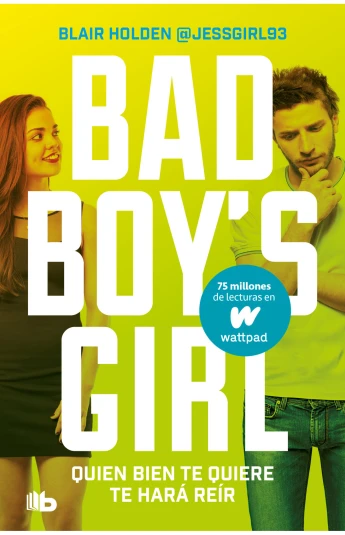 Quien bien te quiere te hará reír. Bad Boy's Girl 04 Quien bien te quiere te hará reír. Bad Boy's Girl 04