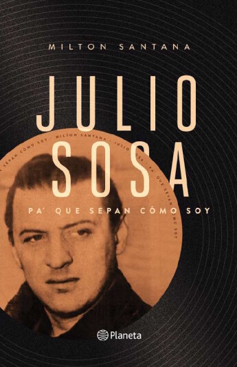 Julio Sosa. Pa’ que sepan cómo soy Julio Sosa. Pa’ que sepan cómo soy