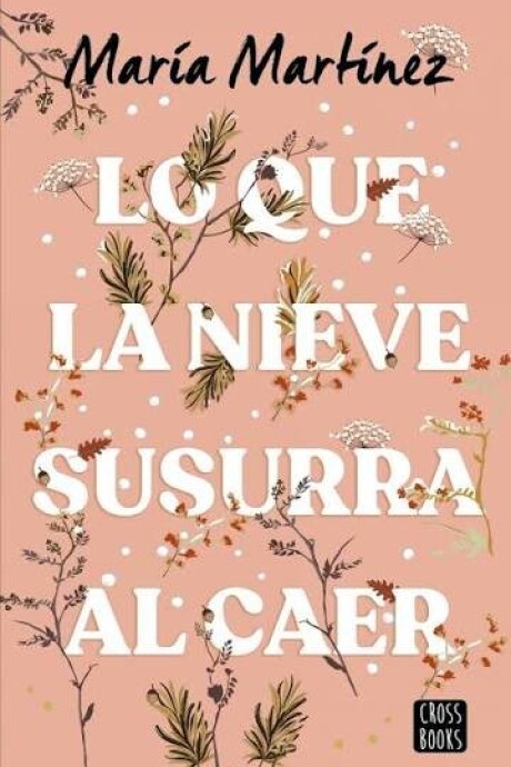 LO QUE LA NIEVE SUSURRA AL CAER LO QUE LA NIEVE SUSURRA AL CAER