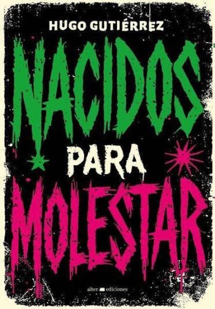 NACIDOS PARA MOLESTAR 