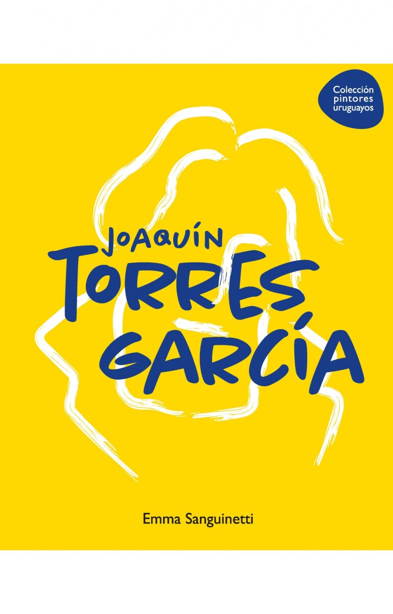Joaquín Torres García. Colección Pintores Uruguayos 
