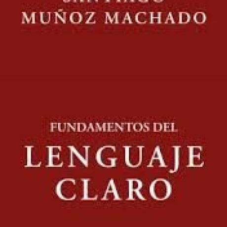 FUNDAMENTOS DEL LENGUAJE CLARO FUNDAMENTOS DEL LENGUAJE CLARO